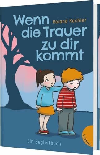 Ablang, Friederike Wenn die Trauer zu dir kommt: Ein Begleitbuch | Kindersachbuch ab 7 Jahren mit vielen Antworten auf Fragen rund ums Sterben.