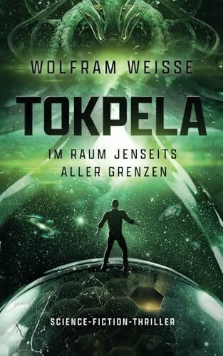 Weisse, Wolfram Tokpela: Im Raum jenseits aller Grenzen (Die Ansgar-Chroniken, Band 2)