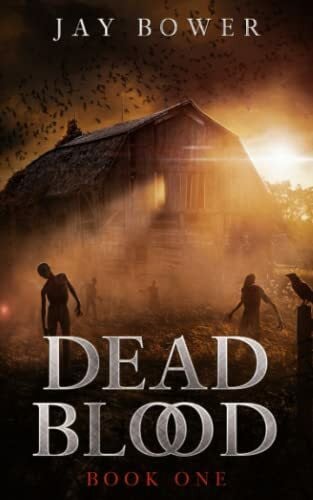 Bower, Jay Dead Blood: Book One