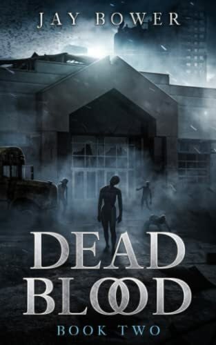Bower, Jay Dead Blood: Book Two