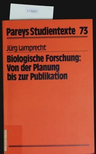 Lamprecht, Jürg Biologische Forschung: Von der Planung bis zur Publikation
