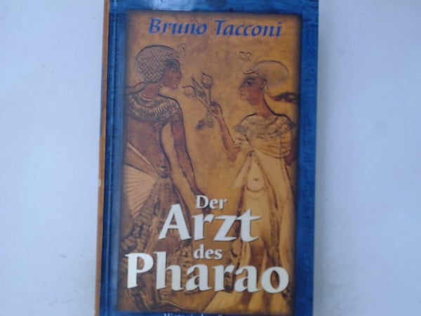 Tacconi, Bruno Der Arzt des Pharao - Historischer Roman