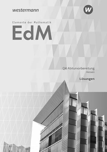 Suhr, Friedrich Elemente der Mathematik SII - Ausgabe 2016 für Hessen: Qualifikationsphase 4 - Abiturvorbereitung GK/LK Lösungen