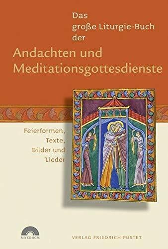 Fuchs, Guido Das große Liturgie-Buch der Andachten und Meditationsgottesdienste: Feierformen, Texte, Bilder und Lieder (mit CD-Rom) (Das große Liturgie-Buch: Feierformen, Texte, Bilder und Lieder)
