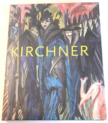 Kunstmuseum Basel Ernst Ludwig Kirchner: Bergleben. Die frühen Davoser Jahre 1917 bis 1926: Die frühen Davoser Jahre 1917-26. Katalog zur Ausstellung im Kunstmuseum Basel, 2003/4
