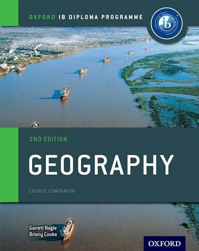 Cooke, Briony Oxford IB Diploma Programme: Geography Course Companion: IB Diploma Geography students - SL and HL (IB GEOGRAPHY DP)