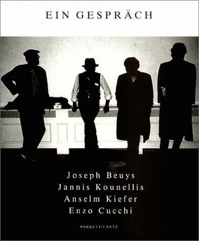 Jacqueline Burckhardt Ein Gespräch: Joseph Beuys, Jannis Kounellis, Anselm Kiefer, Enzo Cucchi