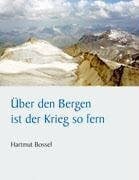Bossel, Hartmut Über den Bergen ist der Krieg so fern