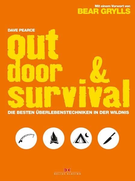 Pearce, Dave Outdoor & Survival: Die besten Überlebenstechniken in der Wildnis