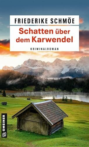 Schmöe, Friederike Schatten über dem Karwendel: Kriminalroman (Berg-Trilogie)