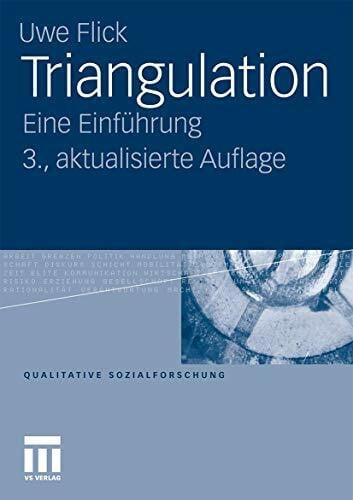 Flick, Uwe Triangulation: Eine Einführung (Qualitative Sozialforschung) (German Edition) (Qualitative Sozialforschung, 12, Band 12)