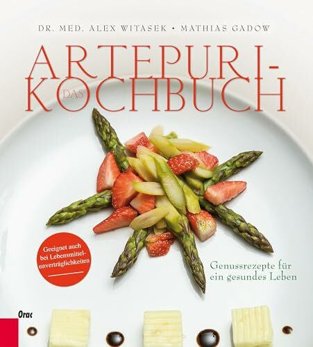 Gadow, Mathias Das Artepuri-Kochbuch: Genussrezepte für ein gesundes Leben