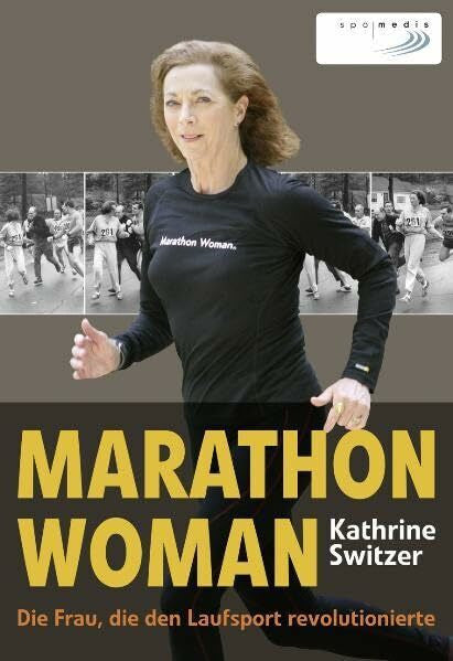 Strempel, Gesine Marathon Woman: Die Frau, die den Laufsport revolutionierte