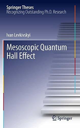 Levkivskyi, Ivan Mesoscopic Quantum Hall Effect (Springer Theses)