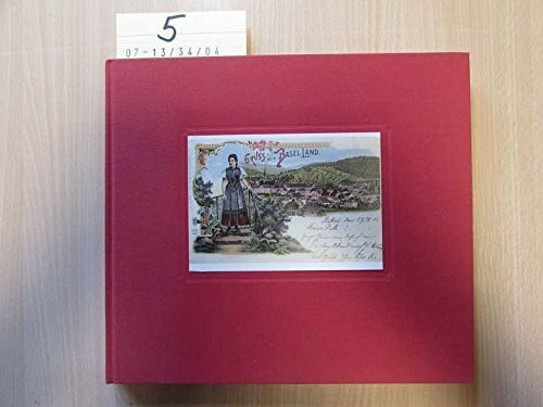Schwarz, Eugen Grüsse aus dem Baselbiet (Unsere Gemeinde in alten Ansichtskarten und Fotos) (vom Künstler signierte Ausgabe)