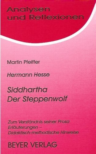 Pfeifer, Martin Analysen und Reflexionen, Bd.24, Hermann Hesse 'Der Steppenwolf', 'Siddhartha'