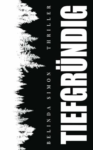 Simon, Belinda Tiefgründig: Thriller