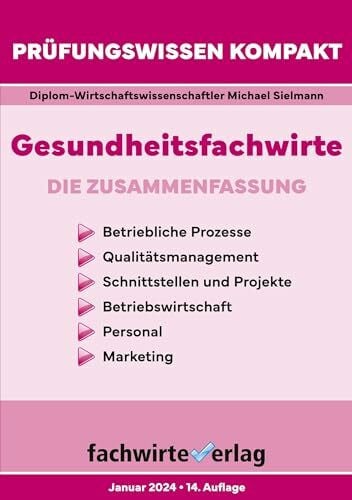 Michael, Sielmann Gesundheitsfachwirte: Prüfungswissen kompakt: Die Zusammenfassung