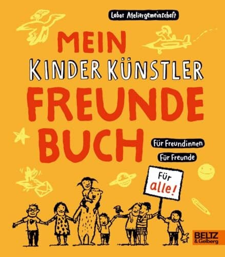 Waechter, Philip Mein Kinder Künstler Freundebuch: Für Freundinnen. Für Freunde. Für alle.