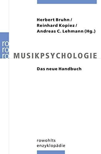 Lehmann, Andreas C. Musikpsychologie: Das neue Handbuch