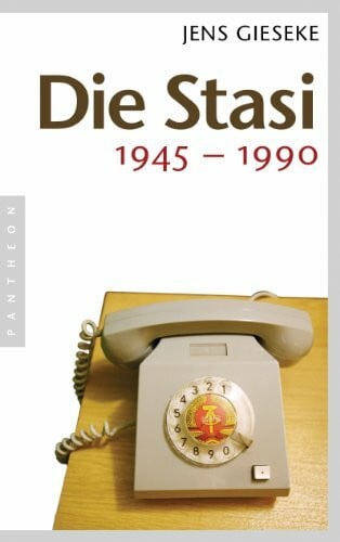 Gieseke, Jens Die Stasi: 1945 - 1990