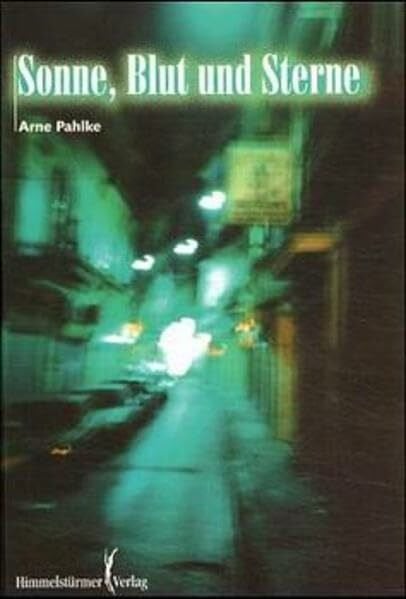 Pahlke, Arne Sonne, Blut und Sterne: Roman