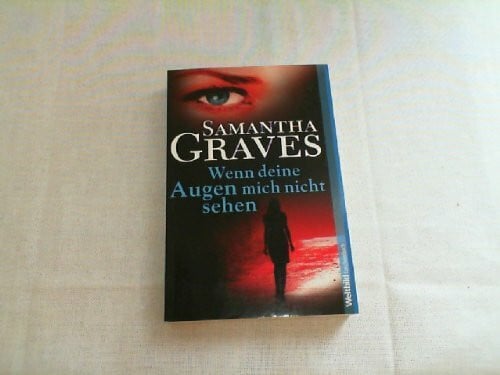 Samantha Graves Wenn deine Augen mich nicht sehen