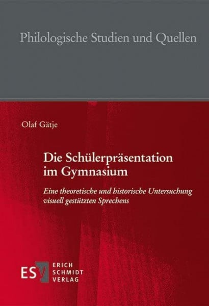 Prof. Dr. Olaf Die Schülerpräsentation im Gymnasium: Eine theoretische und historische Untersuchung visuell gestützten Sprechens (Philologische Studien und Quellen (PhSt), Band 275)