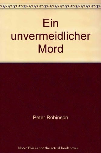 Robinson, Peter Ein unvermeindlicher Mord (Ullstein Taschenbuch)
