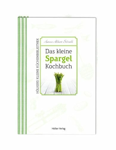 Brachat, Oliver Das kleine Spargel-Kochbuch