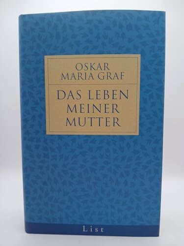 Graf, Oskar Maria Das Leben meiner Mutter