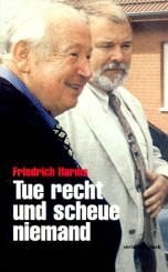 Harms, Friedrich Tue recht und scheue niemand: Ansichten und Einsichten eines Mecklenburgers (Verlag am Park)
