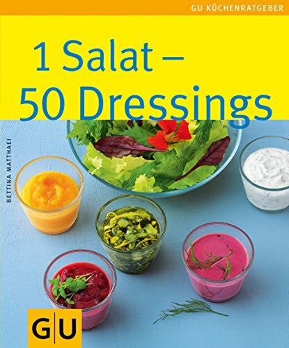 Matthaei, Bettina 1 Salat - 50 Dressings: Limitierte Treueausgabe