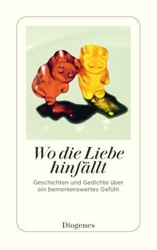 Schoknecht, Martha Wo die Liebe hinfällt: Geschichten und Gedichte über ein bemerkenswertes Gefühl (detebe)