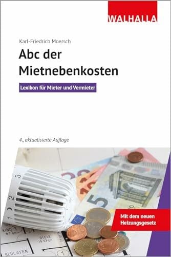 Moersch, Karl-Friedrich Abc der Mietnebenkosten: Lexikon für Mieter und Vermieter; Walhalla Rechtshilfen