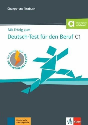 Pohlschmidt, Anna Mit Erfolg zum Deutsch-Test für den Beruf C1: Übungs- und Testbuch mit digitalen Extras