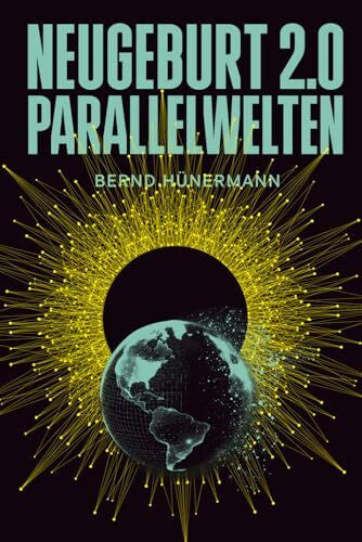 Hünermann, Bernd Neugeburt 2.0 - Parallelwelten