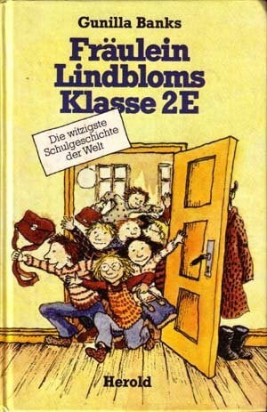 Eva Eriksson Fräulein Lindbloms Klasse 2E [Gebundene Ausgabe] Gunilla Banks und Eva Eriksson