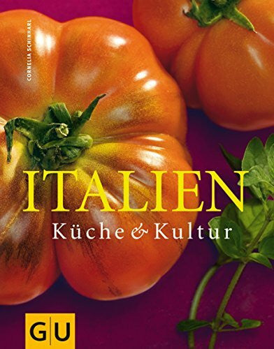 Schinharl, Cornelia Italien: Küche & Kultur (Genießerküche)