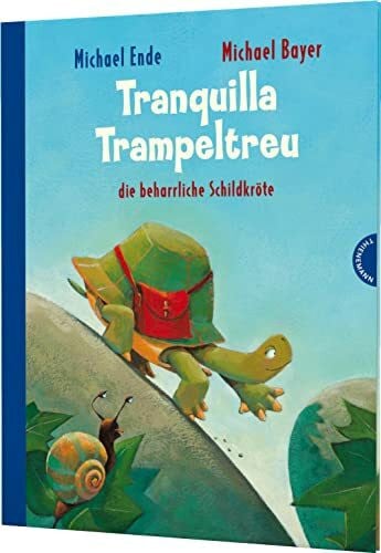 Michael Ende Tranquilla Trampeltreu: die beharrliche Schildkröte | Fabelhafter Kinder-Klassiker