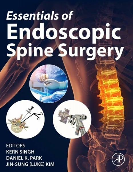 Kim MD PhD, Jin-Sung (Luke) Essentials of Endoscopic Spine Surgery