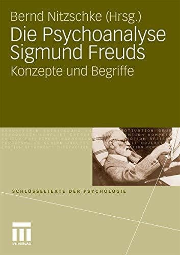 Nitzschke, Bernd Die Psychoanalyse Sigmund Freuds: Konzepte und Begriffe (Schlüsseltexte der Psychologie)