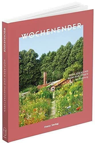 Elisabeth, Frenz Wochenender: Hofläden und Manufakturen um Hamburg