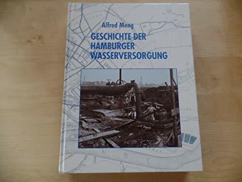 Meng, Alfred Die Geschichte der Hamburger Wasserversorgung