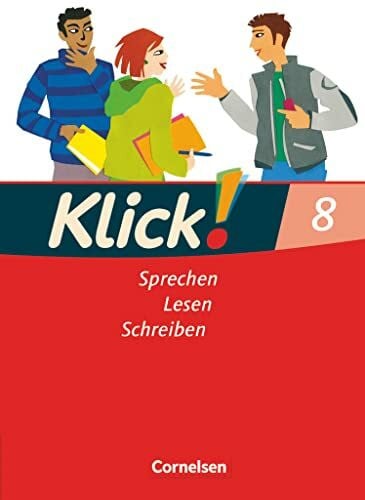 Kraft, Barbara Klick! Deutsch - Ausgabe 2007 - 8. Schuljahr: Sprechen, Lesen, Schreiben - Schulbuch