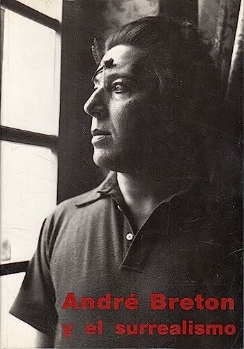 BRETON André Bretón y el surrealismo (catálogo de exposición)