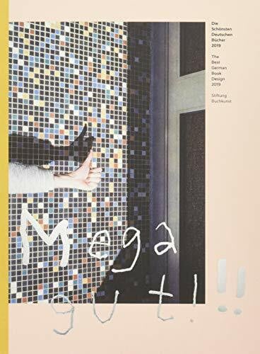Stiftung Buchkunst Die Schönsten Deutschen Bücher 2019: The Best German Book Design 2019