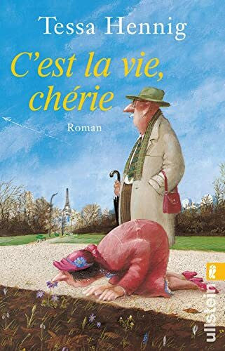 Hennig, Tessa C'est la vie, chérie: Roman | Eine humorvolle Geschichte über den zweiten Frühling und viel Familienchaos