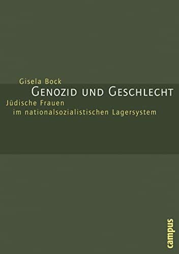 Kittel, Sabine Genozid und Geschlecht: Jüdische Frauen im nationalsozialistischen Lagersystem