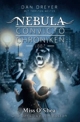 Dreyer, Dan Nebula Convicto Chroniken: Miss O'Shea und der Löwe von Boston